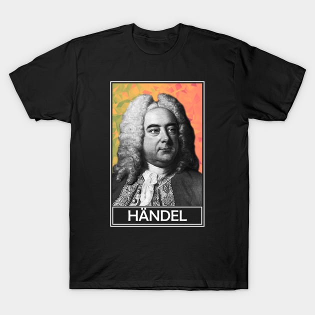 George Frideric Handel T-Shirt by TheMusicophile